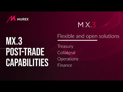 MX.3 Post-Trade Capabilities - video from Murex