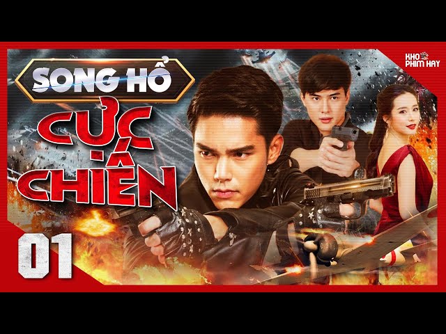 SONG HỔ CỰC CHIẾN - Tập 01 [Lồng Tiếng] Trọn Bộ Phim Hành Động Thái Lan Hấp Dẫn Nhất 2024