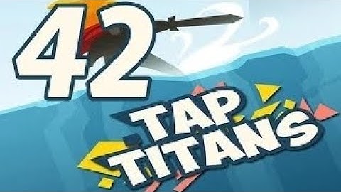 tap titans gameplay walkthrough part 42 prestigio 1 (ios,android)
