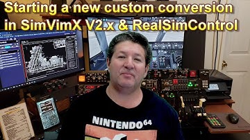 Starting a new custom conversion in SimVimX V2.xx & RealSimControl (RSC)