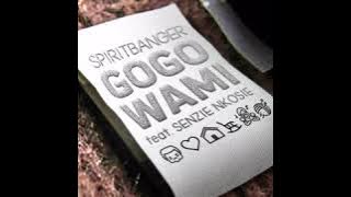 SpiritBanger ft Senzie Nkosie | Gogo Wami