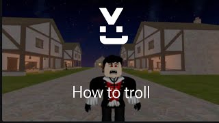 How to troll in vampire life (roblox)