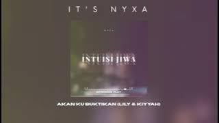 Akan Ku Buktikan - It's N.Y.X.A (Lily & Kiyyah)