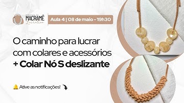 AULA 4 - O caminho para lucrar com colares e acessórios + Colar Nó S deslizante