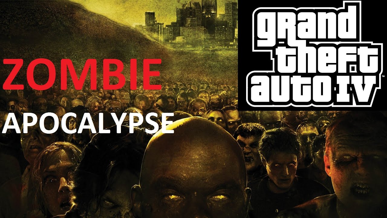 Grand Theft Auto IV GTA IV ZOMBIE APOCALYPSE MOD YouTube