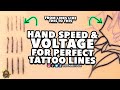 Hand speed and voltage for perfect tattoo linestattooing 101