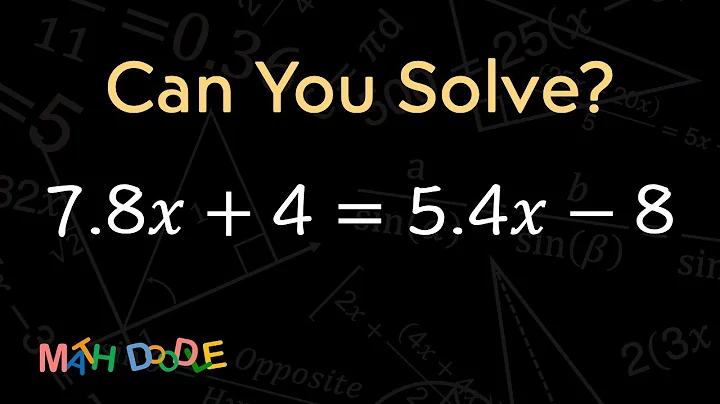 [Bite-Size Guide] Solving Linear Equation “7.8𝑥 + 4 = 5.4𝑥 – 8” | Step-by-Step Algebra - Math Doodle