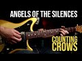 How to Play &quot;Angels of the Silences&quot; by Counting Crows | Guitar Lesson