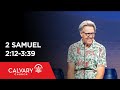 2 Samuel 2:12-3:39 - Skip Heitzig