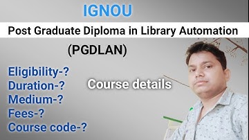 Post Graduate Diploma in Library Automation and Networking ( PGDLAN)lEligibility&admission process l