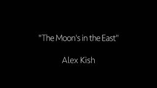 The Moons In The East- Alex Kish