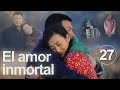 El amor inmortal 27|Telenovela china|Sub Español|一生只爱你|Drama