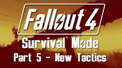 Fallout 4: Survival Mode - Part 5 - New Tactics