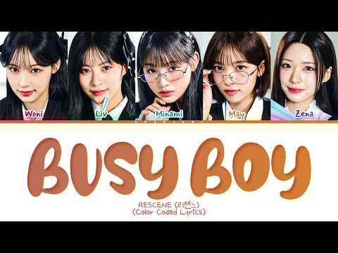 RESCENE Busy Boy Lyrics (Color Coded Lyrics)