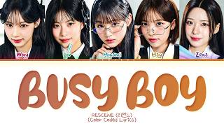 RESCENE Busy Boy Lyrics (Color Coded Lyrics)