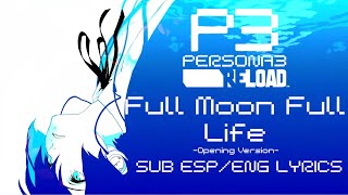 Persona 3 Reload - Full Moon Full Life [ OPENING VER.] | Sub Español/English Lyrics