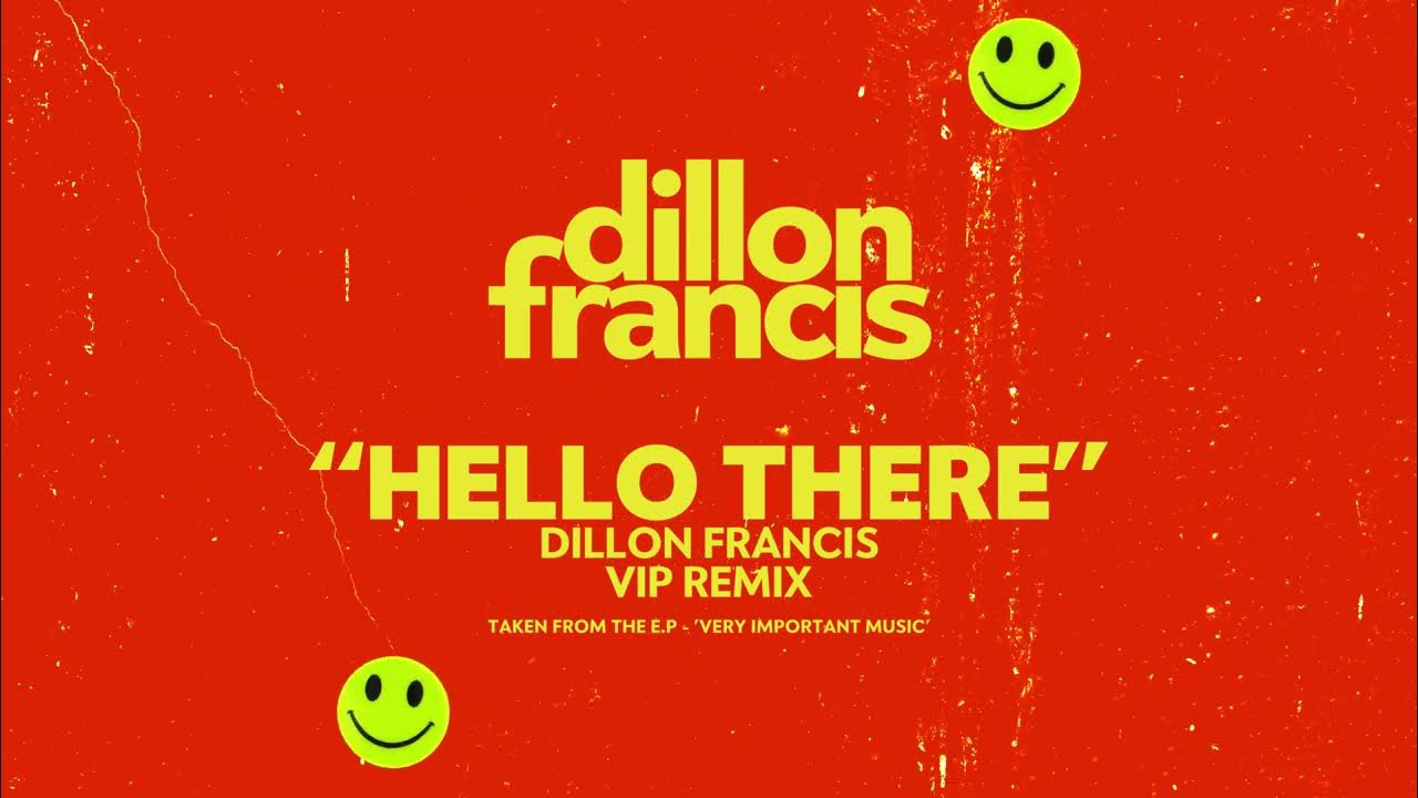 nordøst skovl fordomme Dillon Francis - Hello There ft. Yung Pinch (VIP Remix) [Official Audio] -  YouTube
