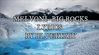 Melvoni - Big Rocks (Lyrics)