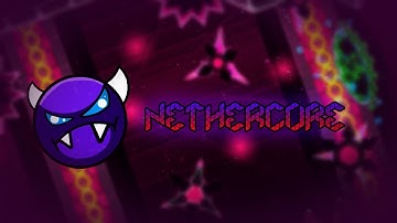 Nethercore - Nether (Very Easy Demon) GD 2.11