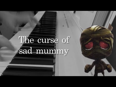 the curse of sad mummy - lol