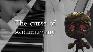 the curse of sad mummy - lol