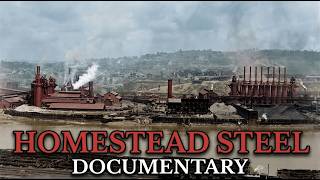 The Dark Story of America's Greatest Steel Empire: Homestead Works, Pennsylvania