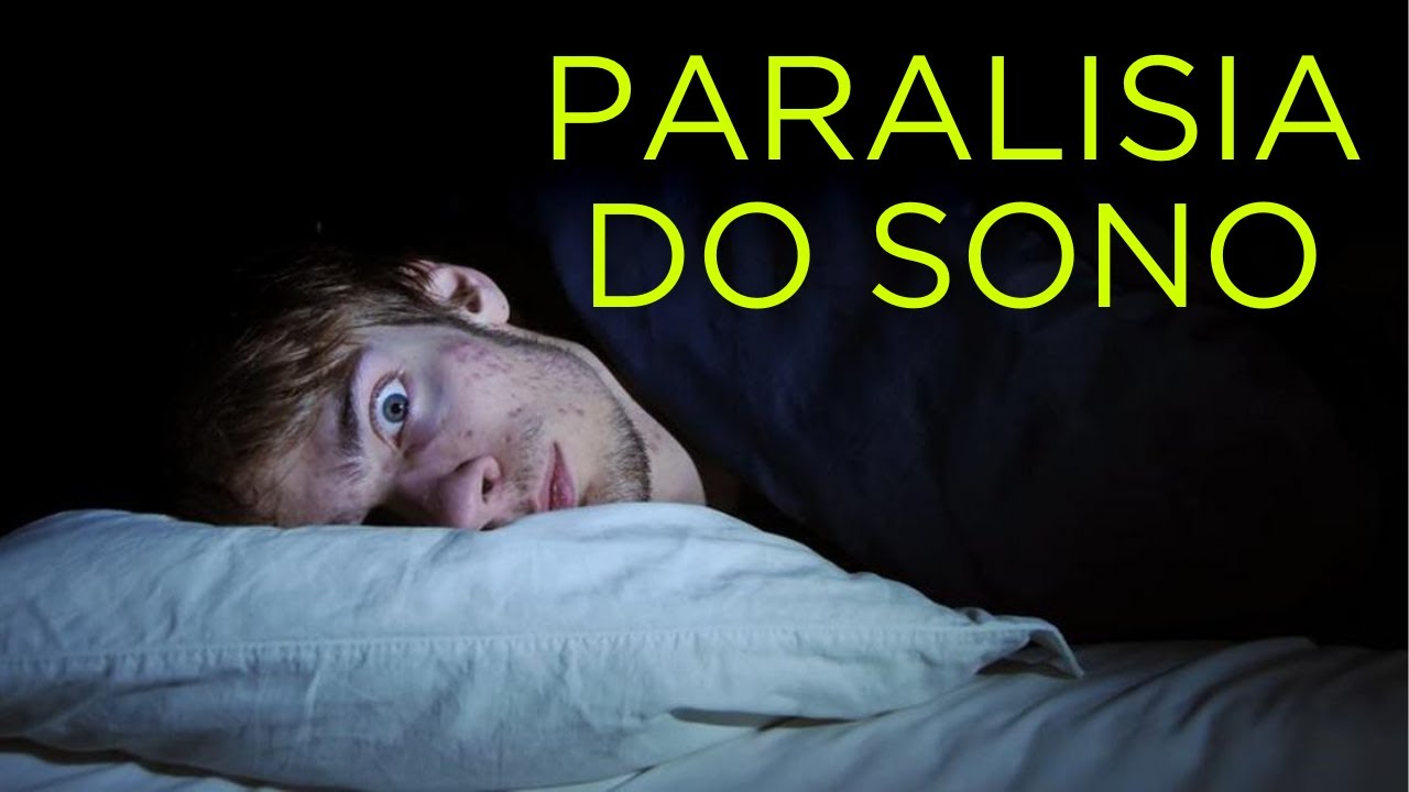 PARALISIA DO SONO: O que é, como evitar, como controlar. [Eduardo da ...