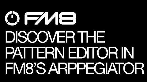 FM8 - Discover The Pattern Editor In FM8