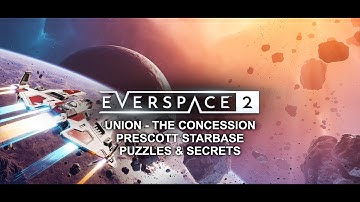 Everspace 2 - Union - The Concession - Prescott Starbase - Puzzles & Secrets