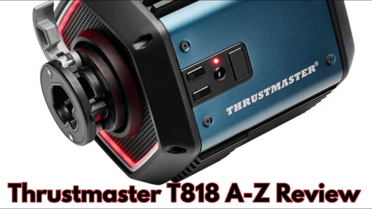 Thrustmaster T818 Direct Drive Wheelbase A-Z Review 