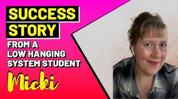 Success story from a Low Hanging System Student - Micki