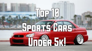 Top 10 Sports Cars Under 5k!