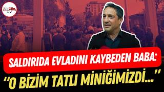 Maraş’ta Yürekleri Parçalayan Konuşma I Evladını Kaybeden Baba: ‘Bizim Tatlı Miniğimizdi...’