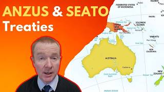 The ANZUS and SEATO Treaties Explained