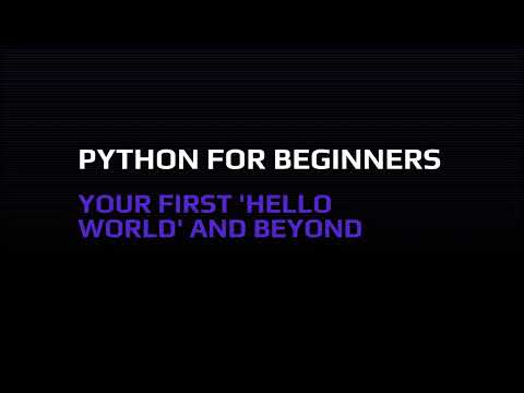 Python for Beginners: Your First 'Hello World' and Beyond