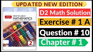 Exercise 1A Question #10 New Syllabus Mathematics Updated New Edition || D2 Maths | Chapter 1 Book 2