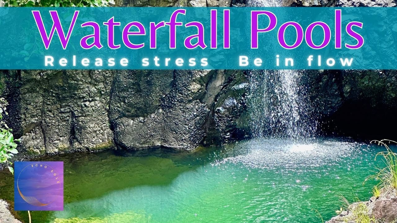 WATERFALL POOL Meditation Release stress, Recalibrate, Abundance