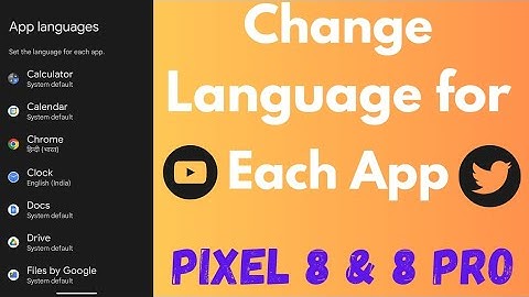 How to Change the Language for Each App in Google Pixel 8 and Pixel 8 Pro