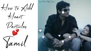 How to add heart particles in any videos Tamil tutorial / Silly tech thamil screenshot 3