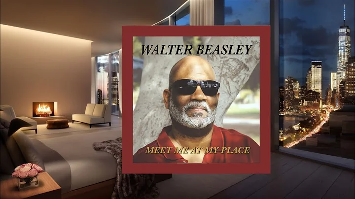 Walter Beasley - Meet Me at My Place (2022)