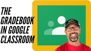 #4 How to use the Gradebook in Google Classroom