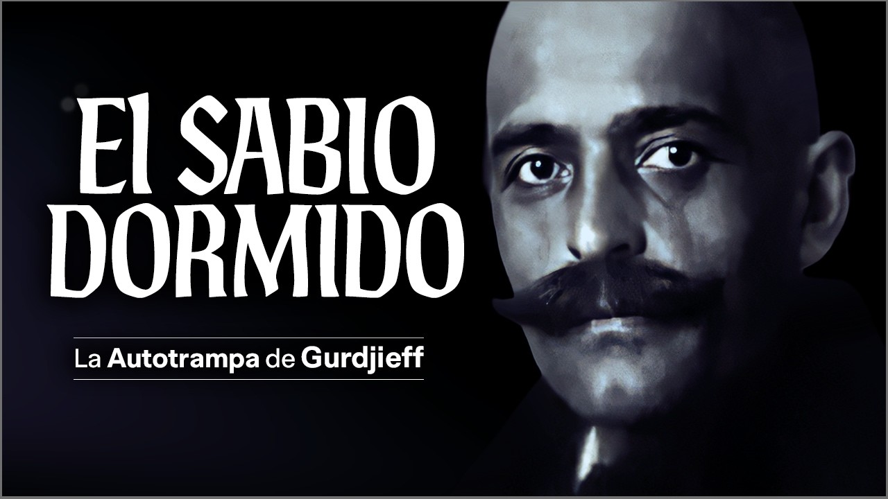 El Yogui Débil, el Santo Estúpido y el Hombre Dormido | Gurdjieff