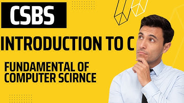 CSBS | FUNDAMENTAL OF COMPUTER SCIENCE |  INTRODUCTION TO C | HARSH CSBS| LECTURE 01.