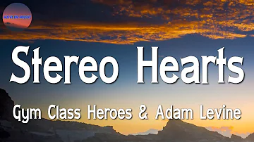 ♩♩ Gym Class Heroes, Adam Levine - Stereo Hearts || Christina Perri, Shawn Mendes (Lyrics)