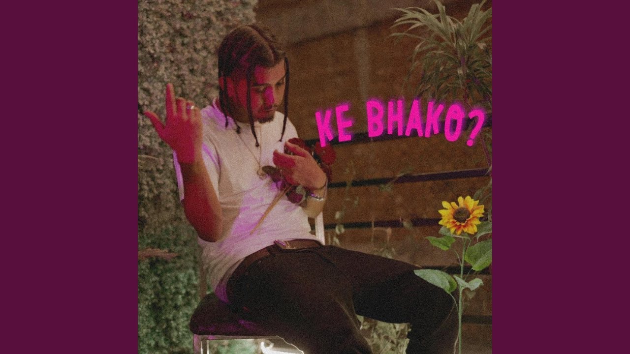KE BHAKO?