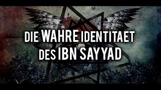 WER WAR IBN SAYYAD WIRKLICH? | 04