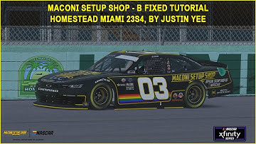 iRacing Fixed NASCAR Series Tutorial: B Fixed Xfinity at Homestead Miami, 23S4. Maconi Setup Shop