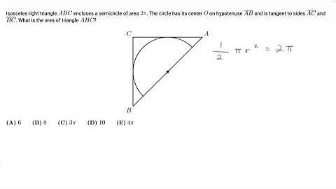 AMC 8 2005 Question 23 - Isosceles right triangle ABC encloses a semicircle of area 2*pi. The circle