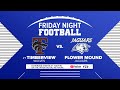Friday Night Football - Timberview vs. Flower Mound