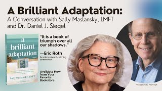A Brilliant Adaptation — Sally Maslansky in Conversation with Dr. Daniel J. Siegel Details
